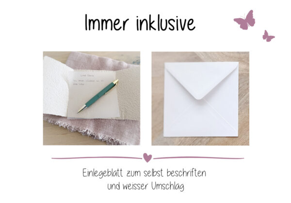 Bei allen meinen handgeschöpften Karten ist ein Einlegeblatt aus Transparentpapier und ein weisser Umschlag inklusive.